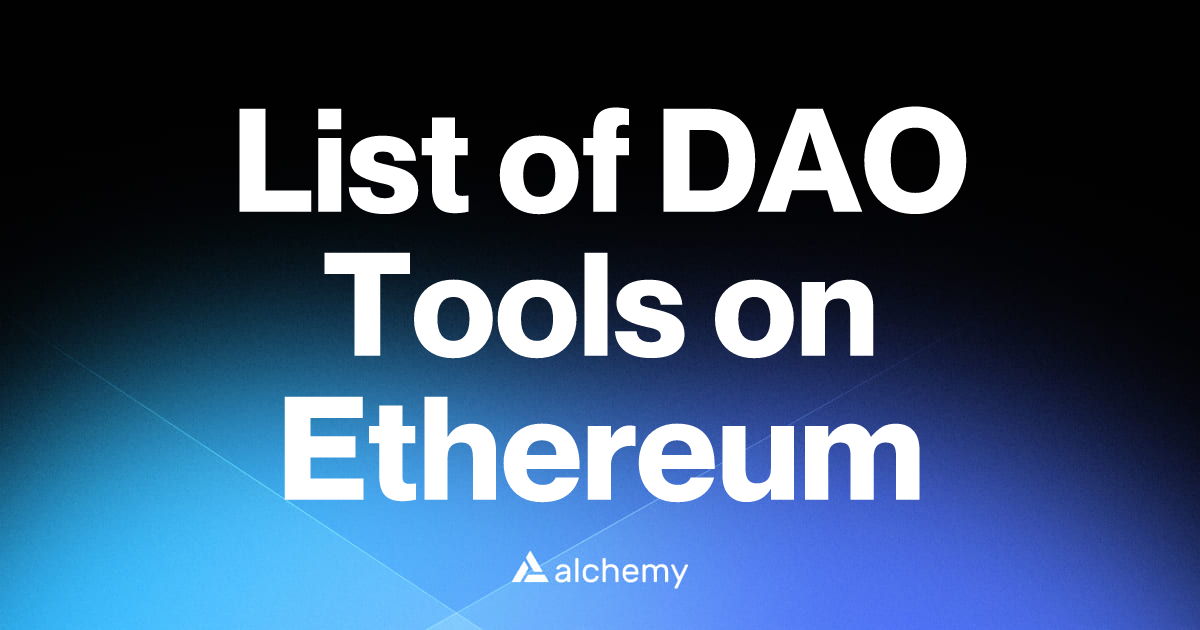 List of 55 DAO Tools on Ethereum (2024)