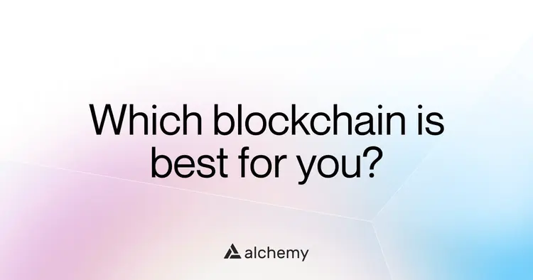 How to choose the right blockchain for your dApp