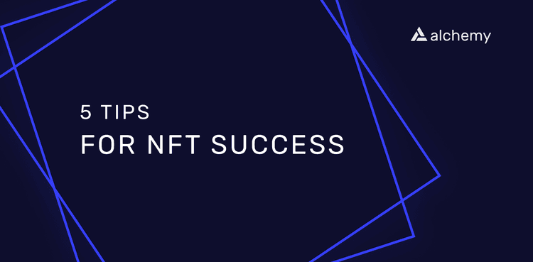 5 NFT tips for launching your next collection successfully
