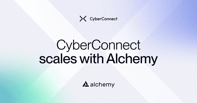 CyberConnect achieves massive scale using Alchemy